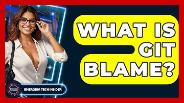 What Is Git Blame? - Emerging Tech Insider