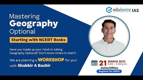 Mastering Geography Optional: Starting with NCERT | Shabbir A Bashir | UPSC CSE/IAS | Edukemy