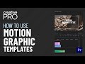 Creativepro week sneak peek using motion graphic templates in premiere pro