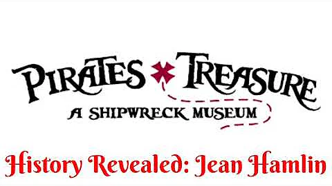Episode 7 - Pirates Treasure: Jean Hamlin