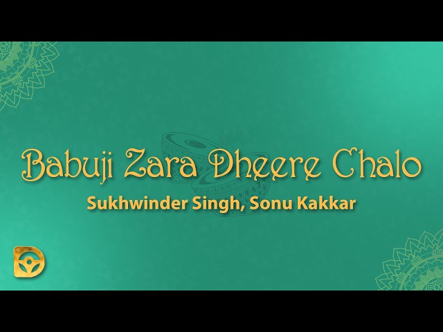 Babuji Zara Dheere Chalo (Lyrics) - Sukhwinder Singh, Sonu Kakkar