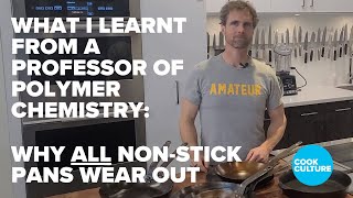 Why ALL non-stick pans will wear out: I spoke with a Polymer Chemist