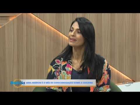 Oftalmologista fala da conscientização sobre a cegueira no Abril Marrom 10 04 2024