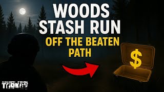 The Best Woods Stash Run In Tarkov For New Players
