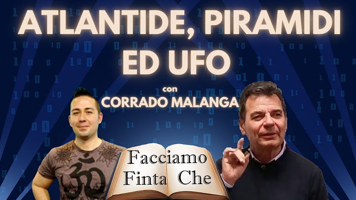 CORRADO MALANGA: ATLANTIDE, PIRAMIDI ED UFO