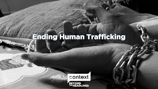 Ending Human Trafficking (Podcast) by Context: Beyond the Headlines 80 views 1 year ago 32 minutes
