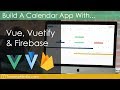 Build a Calendar With Vue, Vuetify & Firebase