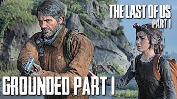 The Last of Us: Part 1 PC GROUNDED Gameplay Walkthrough Part 1 - (NEW GAME PLUS)