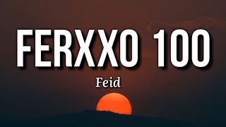 Feid - Ferxxo 100 (Letra/Lyrics)