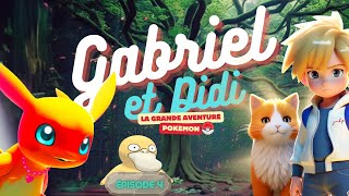 Gabriel et Didi, La grande aventure Pokemon : Épisode 4 ( par Goldtimer )