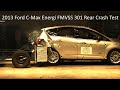 2013-2018 Ford C-Max Hybrid / Energi FMVSS 301 / 305 Rear Crash Test (50 Mph)