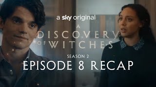 A Discovery Of Witches: Series 2 Episode 8 in 2 minutes