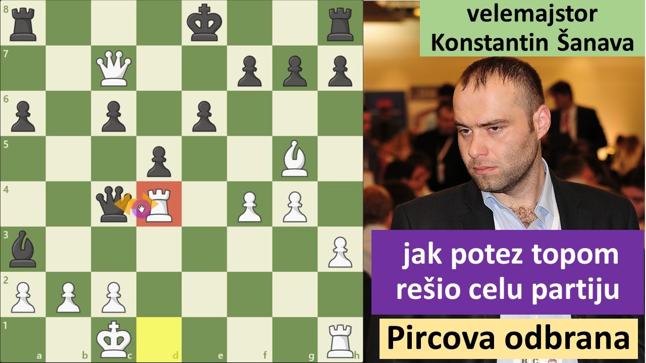 Konstantin Šanava - Pircova odbrana - jak potez topom rešio celu partiju