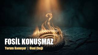 Fosil Konuşmaz, Yorum Konuşur | Bilim ve İnanç Arasında Usul Eleği | Muaz Turkyilmaz