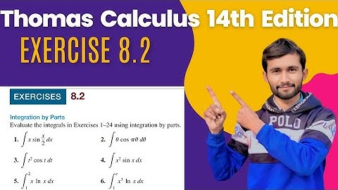Exercise 8.2 | Q#1-6 | Evaluate the integral using integration by parts |