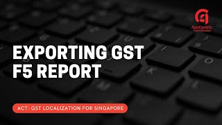 Act Gst Localization For Singapore  Easy Gst F5 Generation