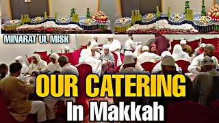 Our Catering In Makkah | Minarat Ul Misk  Assalam Tour And Travels Beerwah | 20th January Group
