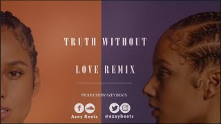 Alicia Keys - Truth Without Love (Azey Beats Remix)