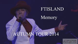 FTISLAND - Memory : FTISLAND AUTUMN TOUR 2014 - To The Light -