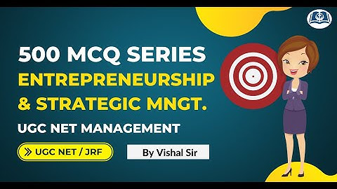 Entrepreneurship Development & Strategic Management  | UGC Net | JRF | Commerce | Management