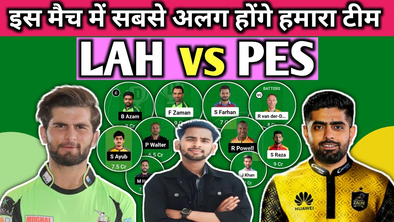 LAH vs PES Dream 11 Team lah vs pes dream 11 prediction team today match Pakistan super league 2024