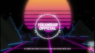 Download lagu DJ VIRAL BROS B4 HOES - FULLBASS (RAFLIN ASUKE) NEW 2021🔊🎵