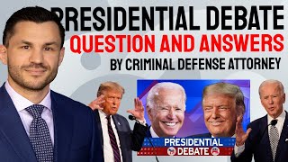 Presidential Debate Question and Answers with Criminal Defense Attorney