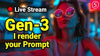 Gen-3  - I render your Prompt  - Live Stream - Join me & Have Fun