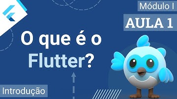 #01 - O que é Flutter? - Curso de Flutter e Dart