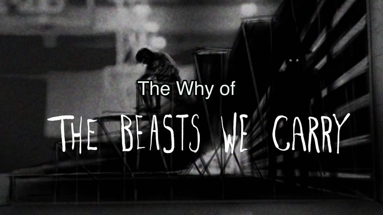 The Why of 'The Beasts We Carry' - YouTube