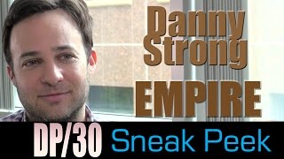 DP/30 Emmy Watch Sneak Peek: What Makes Empire's Danny Strong Happy