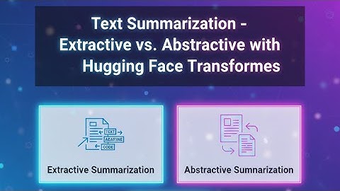 Text Summarization – Extractive vs. Abstractive with Hugging Face Transformers