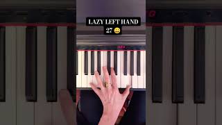 LAZY LEFT HAND 27 #piano #pianosol #pianotutorial #pianomusic #music #tutorial #pianocover #cover