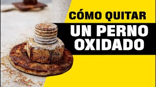 Cómo sacar un tornillo oxidado I Lo Mejor