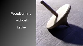  How to make a spinning top without lathe