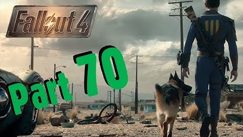 Fallout 4 (Modded Playthrough) - Part 70