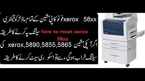 Software Reset XEROX WORK CENTER 5875,5865,5845,5895 MODEL