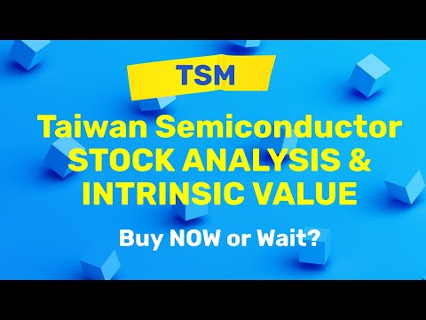 Taiwan Semiconductor (TSM) Stock Analysis and Intrinsic Value | Buy Now or Wait?