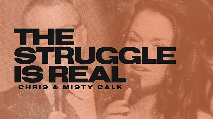The Struggle Is Real | Chris Calk, Evangelist