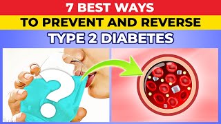 7 Best Ways to Prevent and 'Reverse' Type 2 Diabetes Naturally