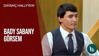 Daýanç Hallyýew - Bady sabany görsem | 2019 Resimi