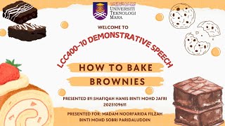 HMLCC400-10 ASSESSMENT 2: DEMONSTRATIVE SPEECH 1 ( HOW TO BAKE BROWNIES)