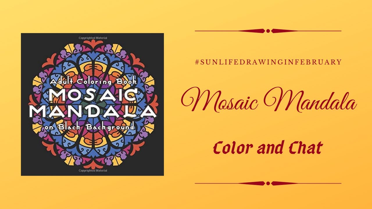 Mosaic Mandalas Color And Chat Sunlifedrawinginfebruary Youtube