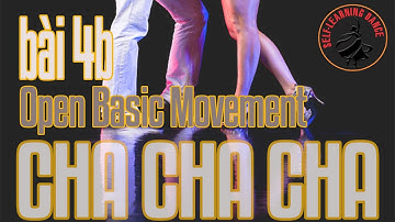 Tự học Khiêu vũ 2025 - Điệu Cha cha cha - Bài 4b - Bước 1.1: Cơ bản mở - Open Basic Movement