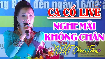 Ca Cổ Hơi Dài Nghe Hoài Không Chán🔥NSUT Cẩm Tiên Ca Cổ Cải Lương Live Cả Làng Đều Mê🔥Ca Vọng Cổ Hay
