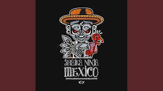 Mexico - Shaika Ninja