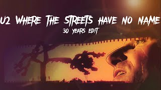 U2 - Where The Streets Have No Name 30 Years Edit