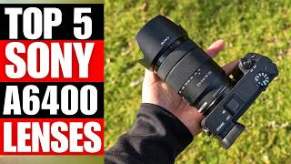 Top 5 Best Lenses For Sony A6400 In 2025