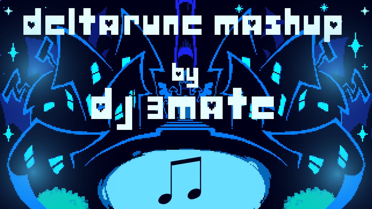 Deltarune Mashup - by DJ 3MATE