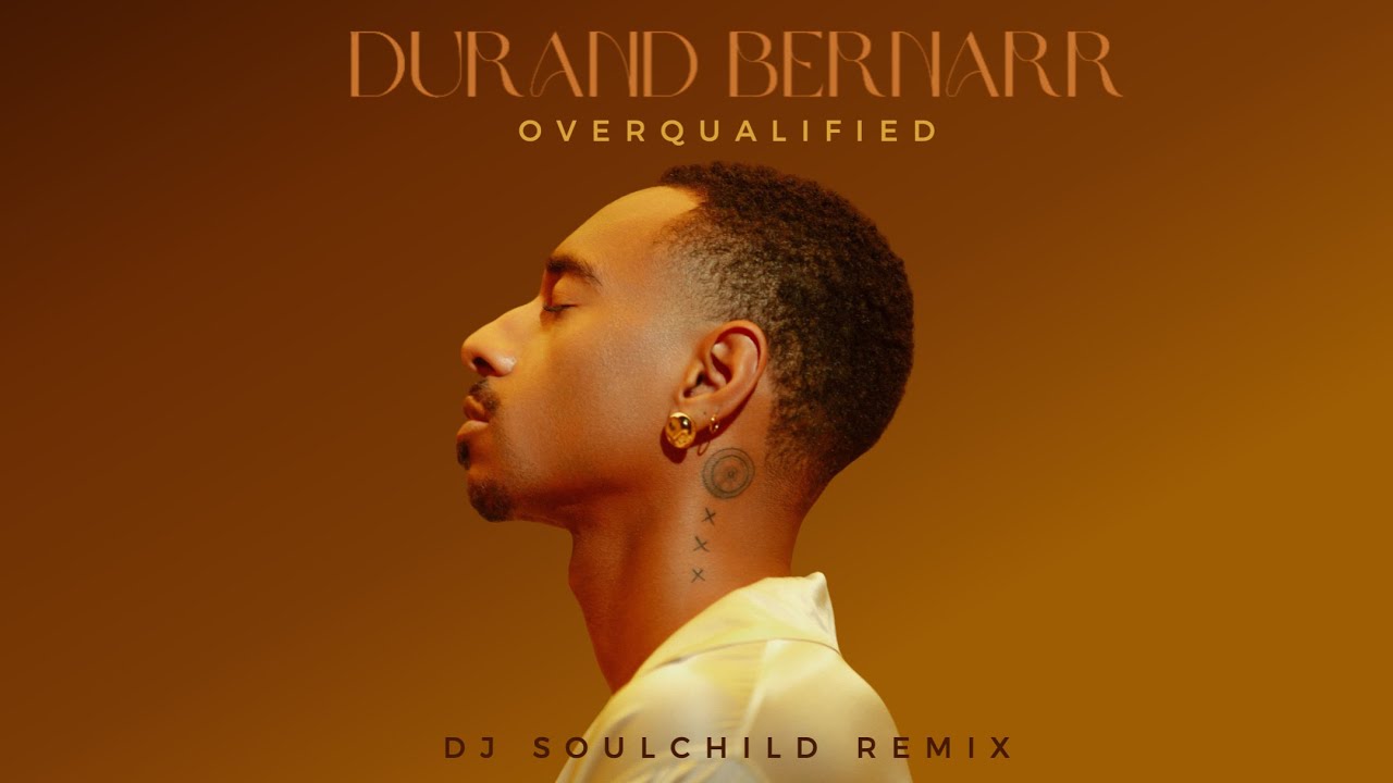DURAND BERNARR - Overqualified (DJ Soulchild Remix)